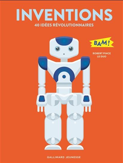 Inventions : 40 idées révolutionnaires - ROBERT PINCE - MATTÉO BERTON
