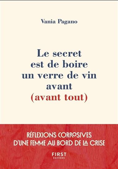 Le Secret est de boire un verre de vin avant (avant tout) - VANIA PAGANO