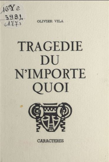 Tragédie du n&#39;importe quoi - OLIVIER VILA