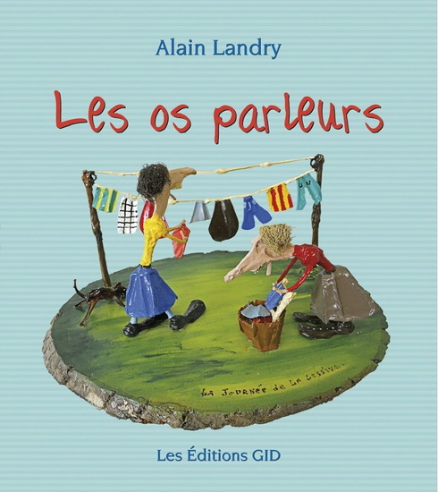 Les Os parleurs - ALAIN LANDRY