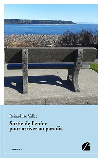Sortie de l&#39;enfer pour arriver au paradis - REINA-LISE VALLÉE