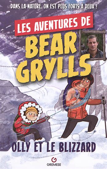 Olly et le blizzard - BEAR GRYLLS - EMMA MCCANN
