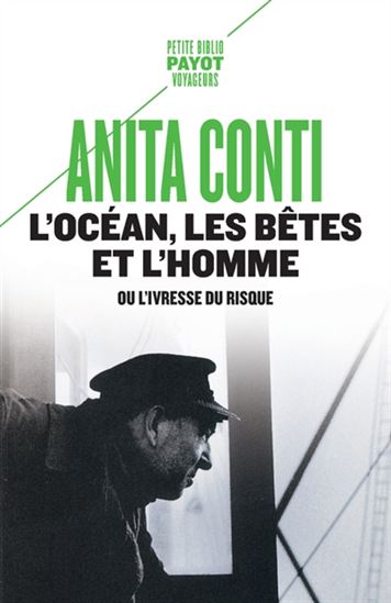 L&#39;Océan, les bêtes et l&#39;homme ou l&#39;ivresse du risque N. éd. - ANITA CONTI