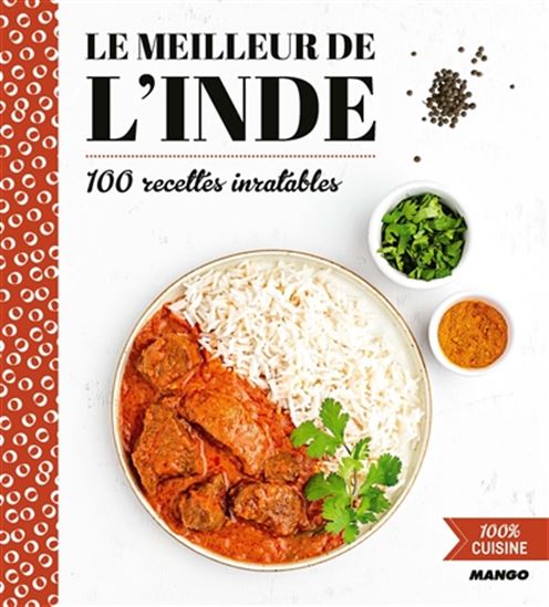 Le Meilleur de l&#39;Inde : 100 recettes inratables - MARIE-LAURE TOMBINI