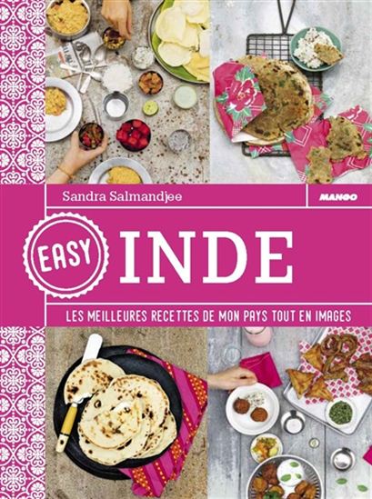 Inde : les meilleures recettes de mon pays tout en images N. éd. - SANDRA SALMANJEE