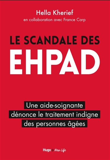 Le Scandale des EHPAD : une aide-soignante dénonce le traitement indigne des personnes âgées - ELLA KHERIEF - FRANCE CARP