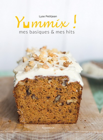 Yummix ! : mes basiques & mes hits : recettes au Thermomix - LYSE PETITJEAN
