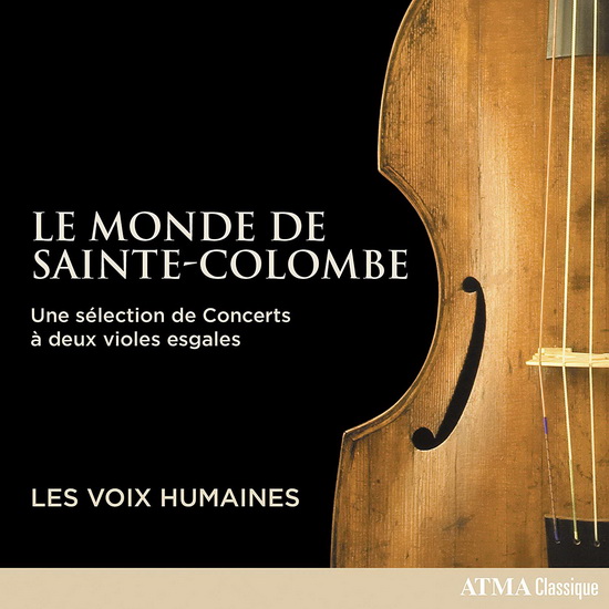 Le Monde de Sainte-Colombe - Une selection de Concerts a deux violes esgales - SIEUR DE SAINTE-COLOMBE