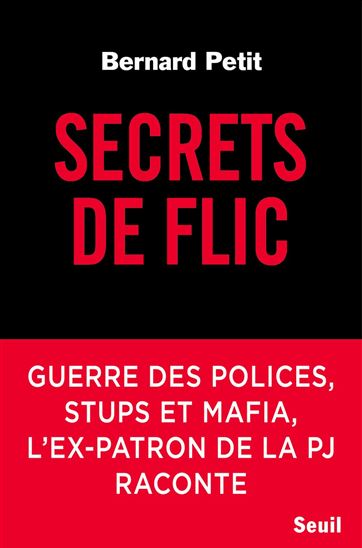 Secrets de flic : guerre des polices, stups et mafia, l&#39;ex-patron de la PJ raconte - BERNARD PETIT