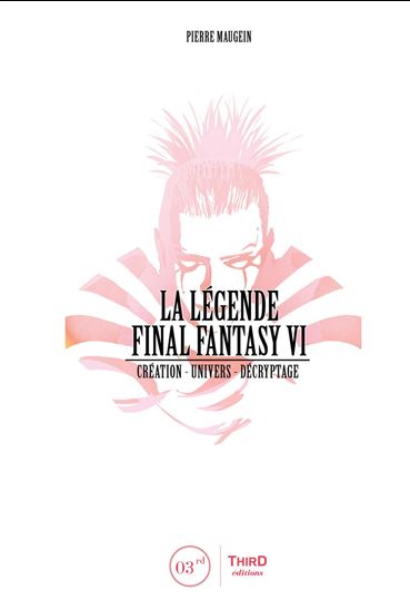 La Légende Final Fantasy VI - PIERRE MAUGEIN