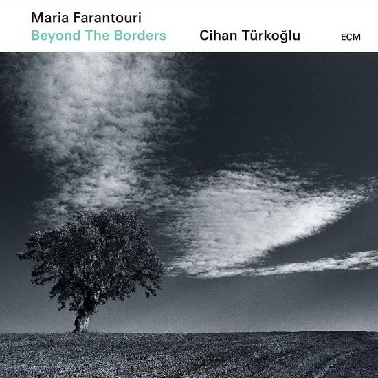 Beyond The Borders - MARIA FARANTOURI - CHIAN TURKOGLU