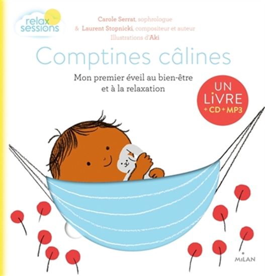 Comptines câlines : mon premier éveil au bien-être et à la relaxation + CD MP3 - CAROLE SERRAT - LAURENT STOPNICKI