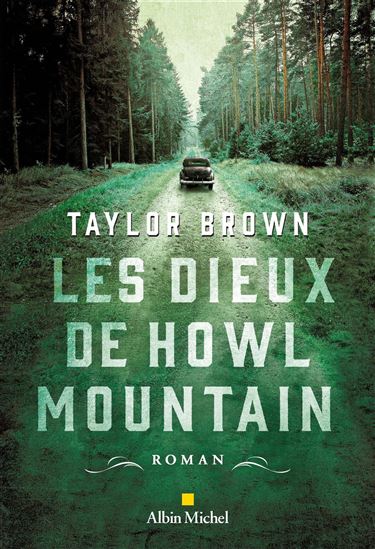 Les Dieux de Howl Mountain - TAYLOR BROWN