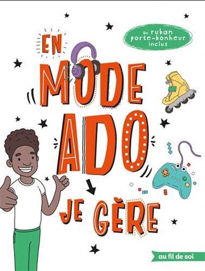 En mode ado : je gère : garçon - LIZZIE COX - DAMIEN WEIGHILL