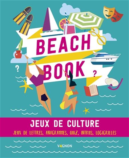 Beach book : jeux de culture : jeux de lettres, anagrammes, quiz, intrus, logigrilles - NICOLE MASSON - YANN CAUDAL