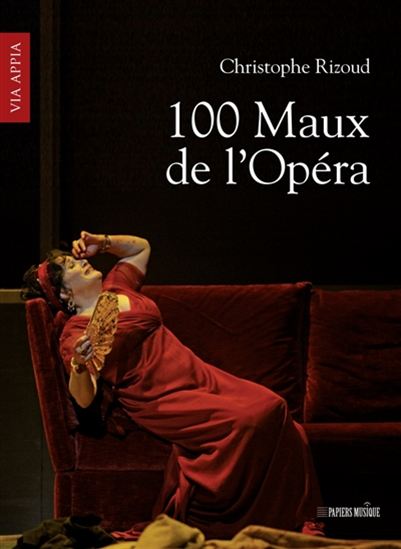 100 maux de l&#39;opéra - CHRISTOPHE RIZOUD
