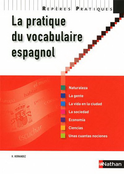 La Pratique du vocabulaire espagnol - H HERNANDEZ