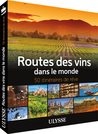 Routes des vins dans le monde : 50 itinéraires de rêve - NATALIE RICHARD
