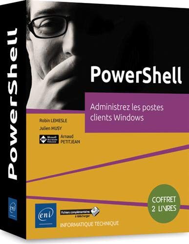 PowerShell : administrez les postes clients Windows Cof. 2 vls N. éd. - ROBIN LEMESLE & AL