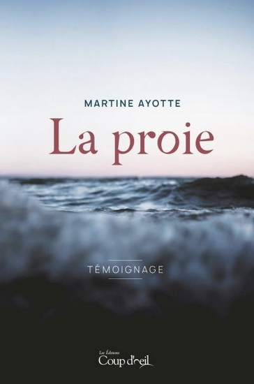 La Proie - MARTINE AYOTTE