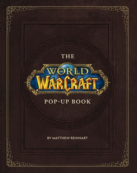 The World of Warcraft Pop-Up Book - ROBERT BROOKS