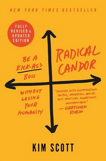Radical Candor: Revised Edition - KIM SCOTT