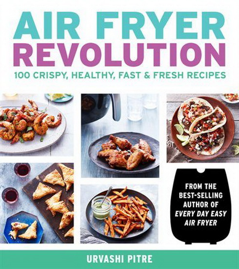 Air Fryer Revolution - URVASHI PITRE