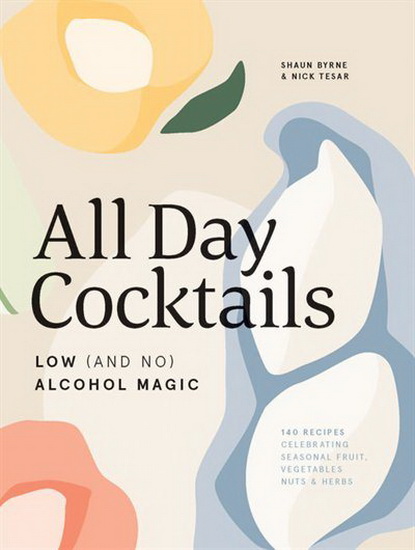 All Day Cocktails - SHAUN BYRNE - NICK TESAR