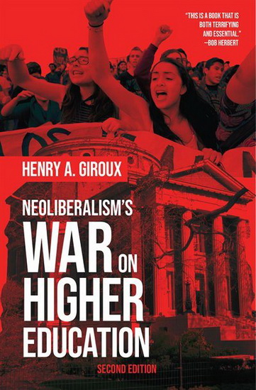 Neoliberalism&#39;s War on Higher Education - HENRY A GIROUX