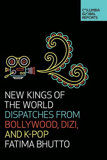 New Kings of the World - FATIMA BHUTTO