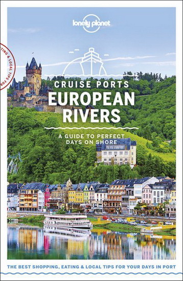 Lonely Planet Cruise Ports European Rivers - COLLECTIF