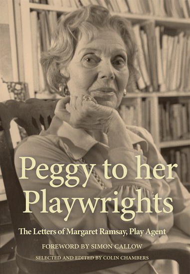 Peggy to her Playwrights - COLIN CHAMBERS - PEGGY RAMSAY