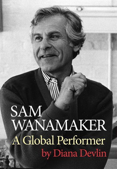 Sam Wanamaker: A Global Performer - DIANA DEVLIN