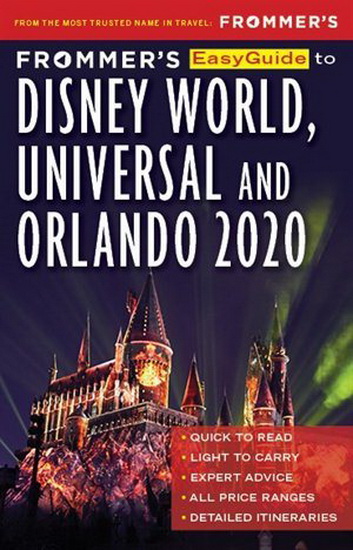 Frommer&#39;s EasyGuide to Disney World, Universal and Orlando 2020 - JASON COCHRAN