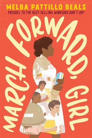 March Forward, Girl - MELBA PATTILLO BEALS