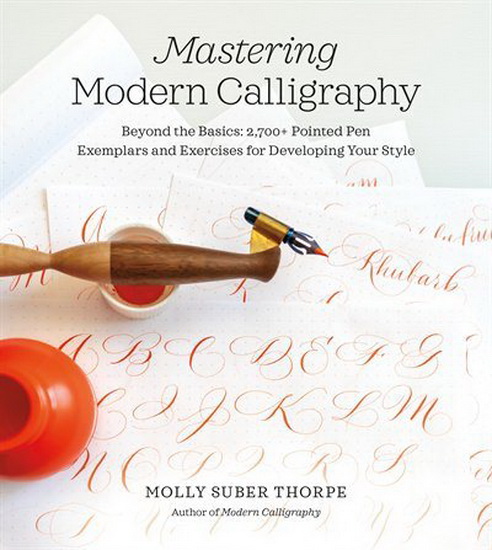 Mastering Modern Calligraphy - MOLLY SUBER THORPE