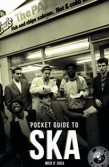 Dead Straight Pocket Guide to Ska - MICK O'SHEA