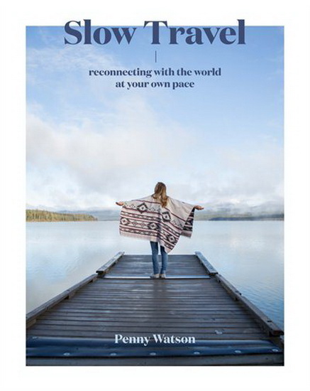 Slow Travel - PENNY WATSON