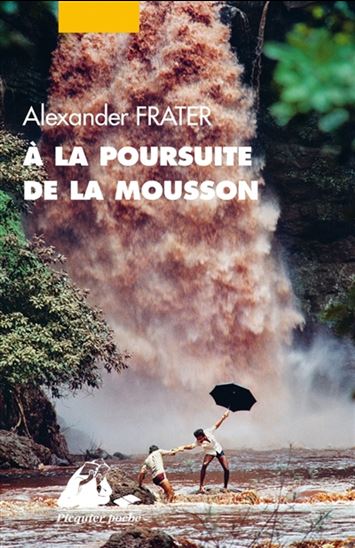 A la poursuite de la mousson N. éd. - ALEXANDER FRATER