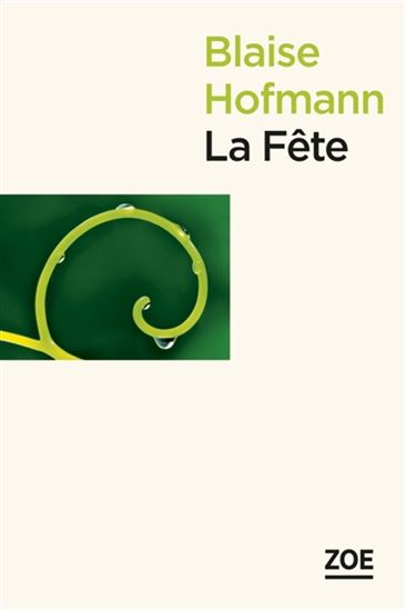 La Fête - BLAISE HOFMANN
