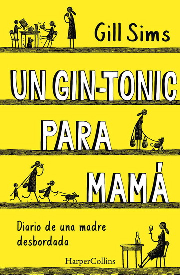 Un gin-tonic para mamá (Why Mommy Drinks - Spanish Edition) - GILL SIMS
