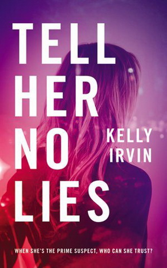 Tell Her No Lies - KELLY IRVIN