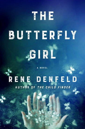 The Butterfly Girl - RENE DENFELD