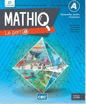 MatiQ : mathématique : 6e année du primaire : le port : cahier d&#39;apprentissage (incluant le carnet des savoirs et de manipulations) - COLLECTIF