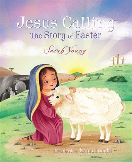 Jesus Calling: The Story of Easter (picture book) - SARAH YOUNG