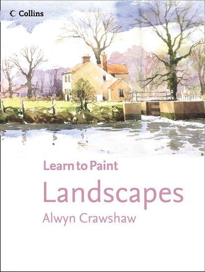 Learn to Paint – Landscapes - ALWYN CRAWSHAW