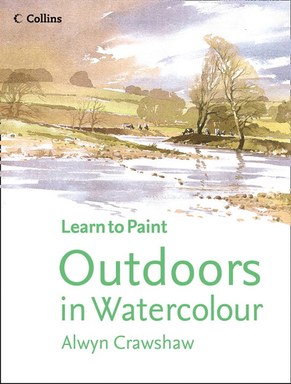 Learn to Paint – Outdoors in Watercolour - ALWYN CRAWSHAW