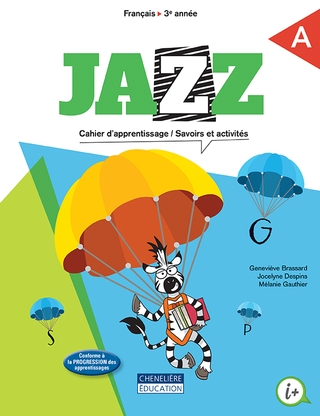 Jazz : français : 3e année du primaire : cahiers d&#39;apprentissage A et B : version imprimée - GENEVIÈVE BRASSARD & AL