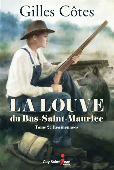 La Louve du Bas-Saint-Maurice T.02 - GILLES CÔTES