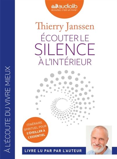 Écouter le silence à l&#39;intérieur (CD MP3 : 4 h 46 min) - THIERRY JANSSEN